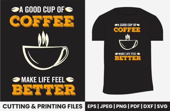 A Good Cup of Coffee Tshirt Design