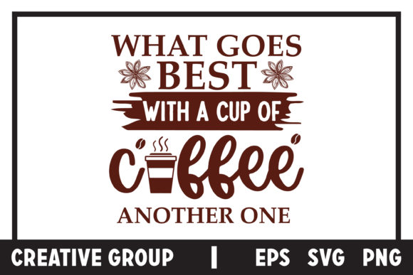 CUP of COFFEE ANOTHER ONE