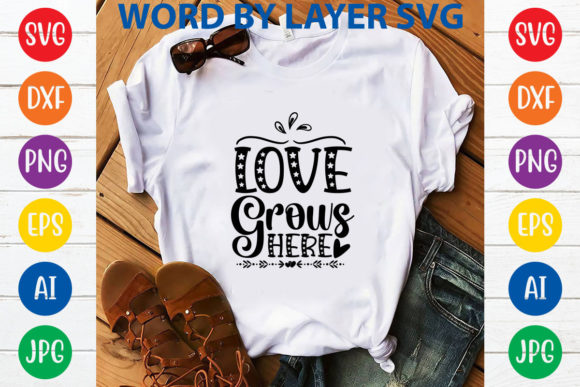 Love Grows Here SVG Design
